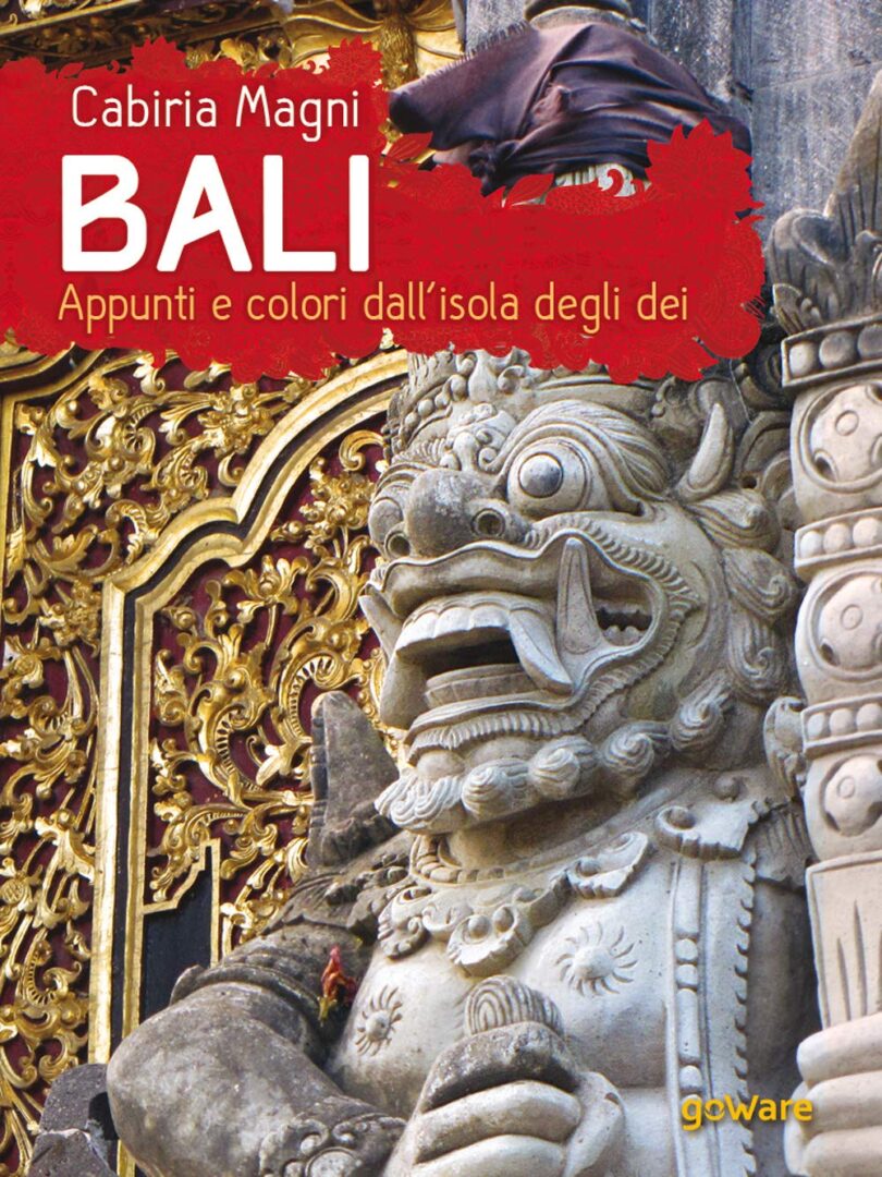 Bali. Appunti e colori dall'isola degli dei di Cabiria Magni